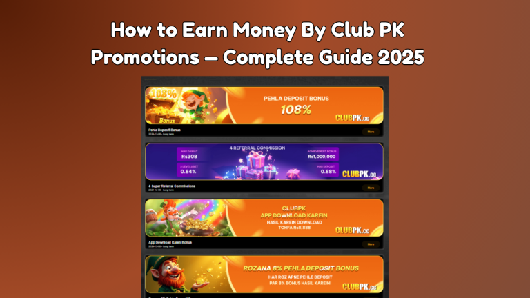 How to Earn Money By Club PK Promotions — Complete Guide 2025